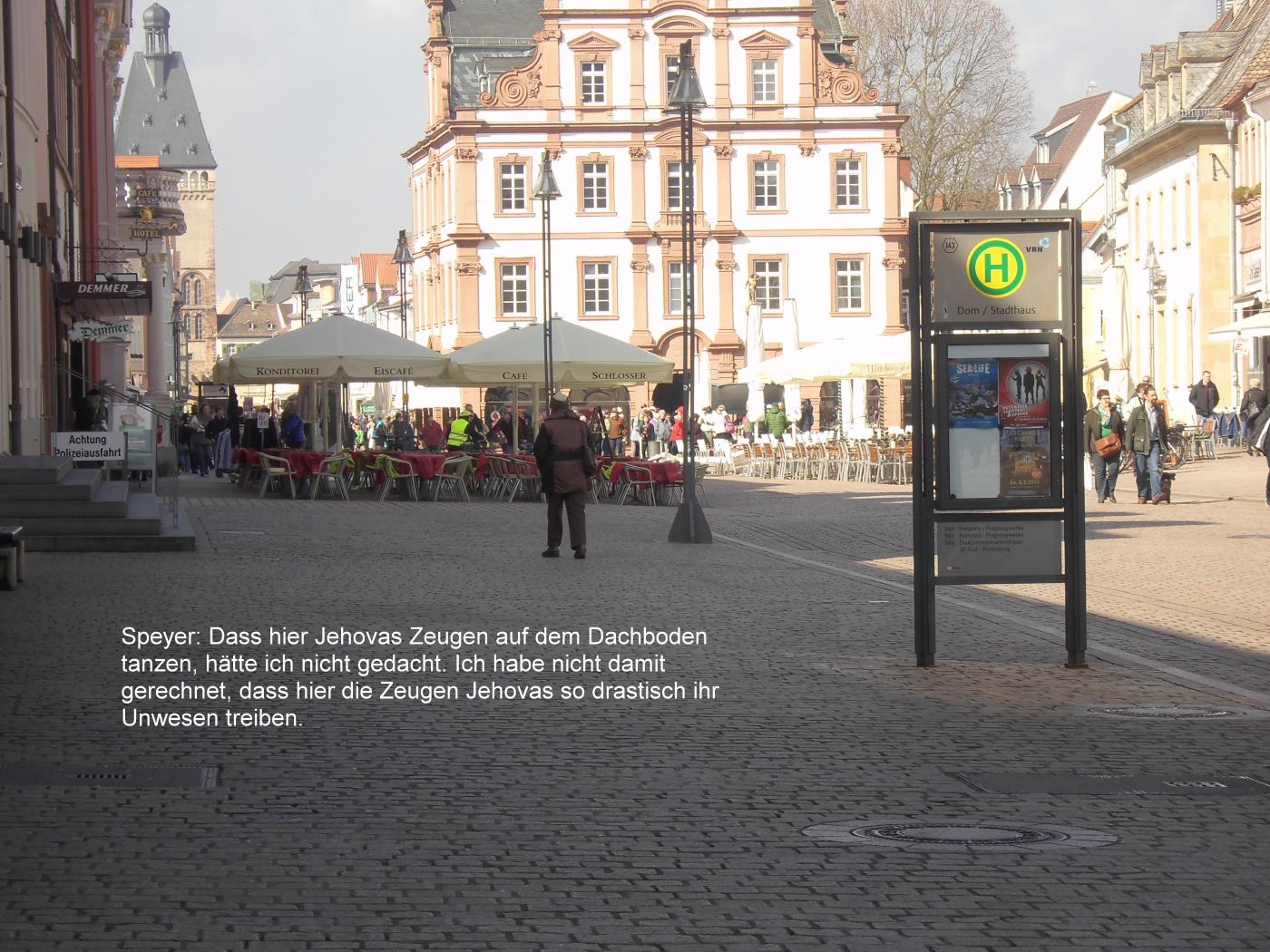 Jehovah's Witnesses in Speyer hypocrite self-confidence